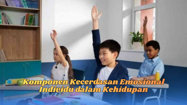 Komponen kecerdasan emosional individu